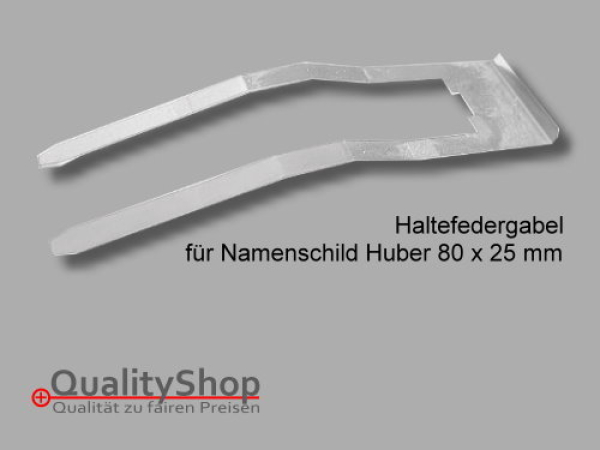 Haltefedergabel für Namenschild Huber altes Model 80 x 20 mm